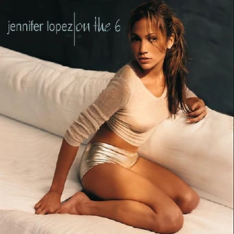 On The 6 Jennifer Lopez Music Wiki Fandom
