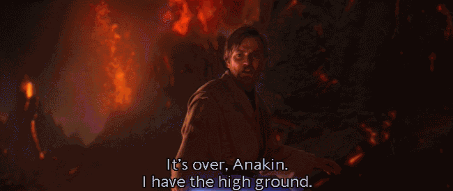 Image result for i have the high ground gif
