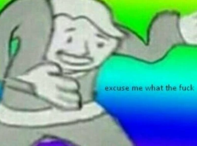 Excuse me wtf