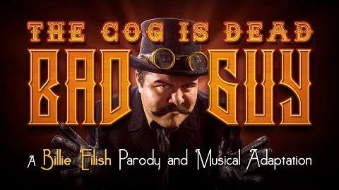 The Cog is Dead - BAD GUY (Billie Eilish steampunk parody)