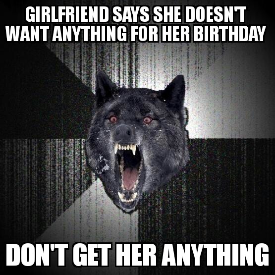 Insanity Wolf Girlfriend Birthday