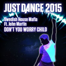 Don T You Worry Child Just Dance Videogame Series Wiki Fandom