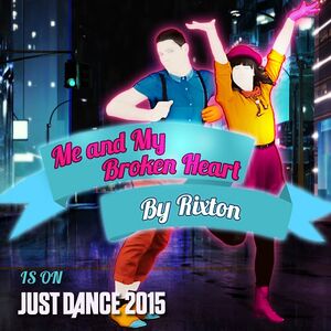 Me And My Broken Heart Just Dance Wiki Fandom