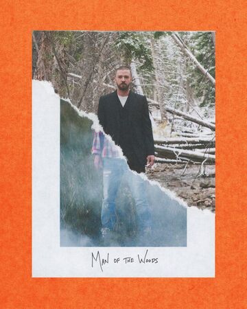 Man Of The Woods Justin Timberlake Wiki Fandom