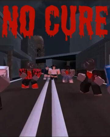 No Cure Roblox Series Justsistv Wiki Fandom - roblox zombie apocalypse series wikia