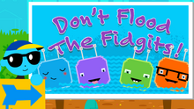 Dont-flood-the-fidgits