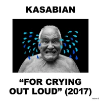 For Crying Out Loud Kasabian Wiki Fandom for crying out loud kasabian wiki