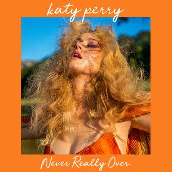 Never Really Over Katy Perry Wiki Fandom