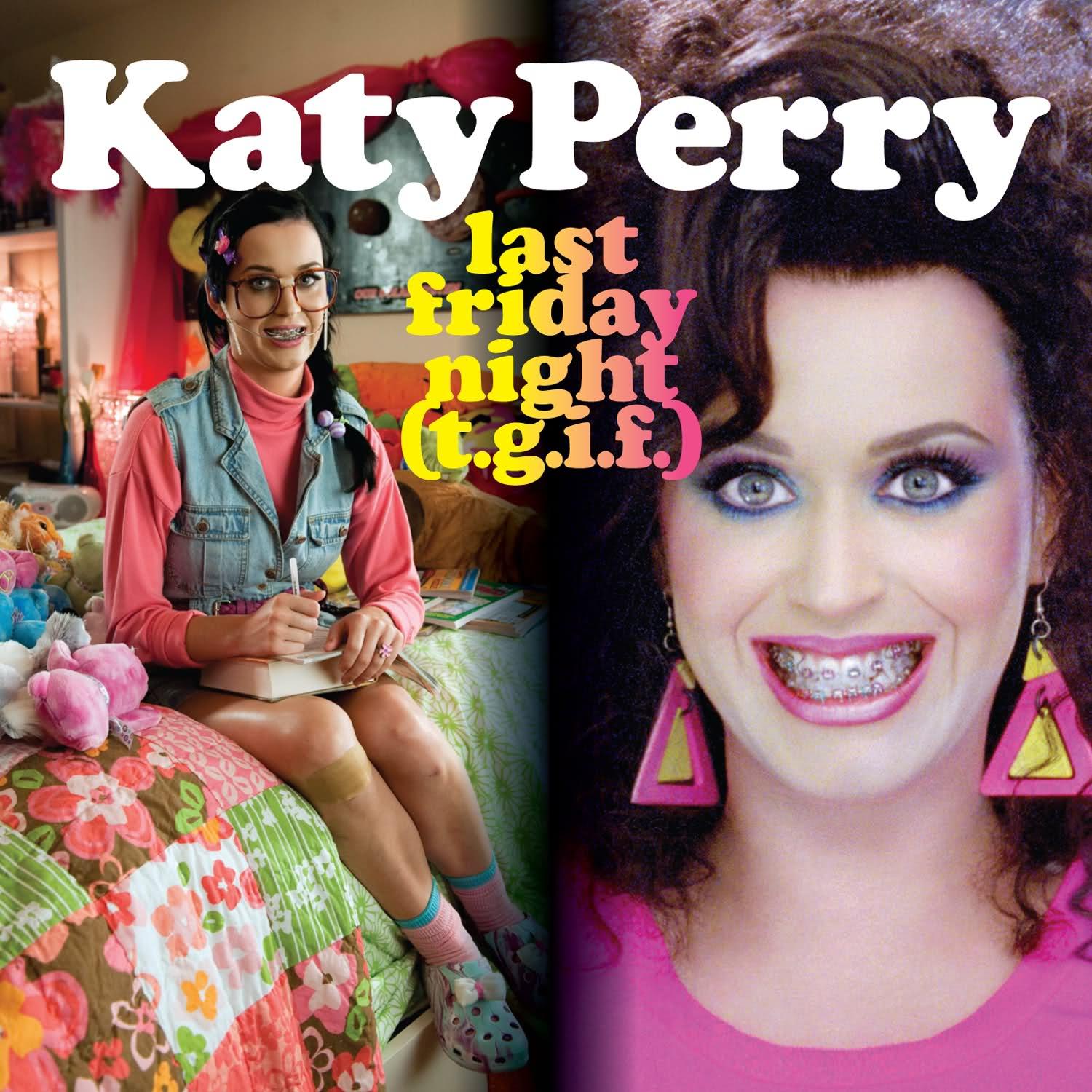 Last Friday Night T G I F Song The Katy Perry Wiki Fandom