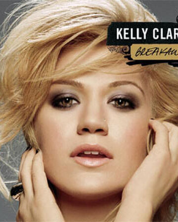 Breakaway Kelly Clarkson Wiki Fandom