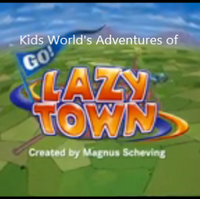 Kids World S Adventures Of Lazytown Kids World S Adventures Wiki Fandom