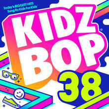 Kidz Bop 38 Tracklist | Kidz Bop Wiki | FANDOM powered by Wikia