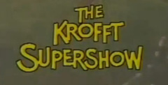 The Krofft Supershow