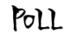 Poll