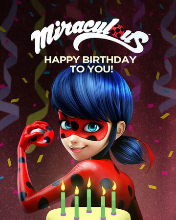 Happy Birthday To You Miraculous Ladybug Wiki Fandom