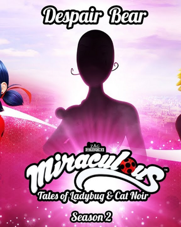 Despair Bear Miraculous Ladybug Wiki Fandom