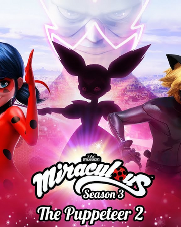 The Puppeteer 2 Miraculous Ladybug Wiki Fandom