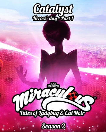 Catalyst Heroes Day Part 1 Miraculous Ladybug Wiki