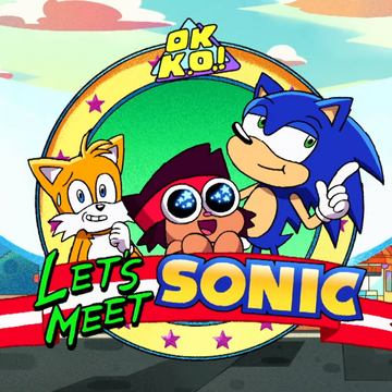Let S Meet Sonic Ok K O Wiki Fandom