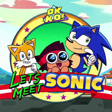 Let S Meet Sonic Ok K O Wiki Fandom