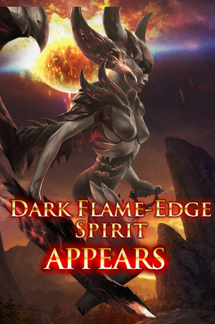 Dark Flame-Edge Spirit Appears