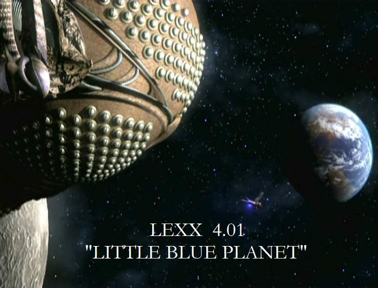 Little Blue Planet (transcript) | Lexx Wiki | Fandom