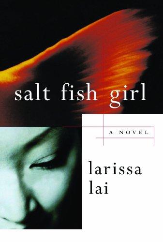 Salt Fish Girl by Larissa Lai