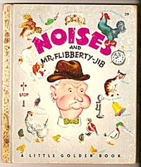 Noises And Mr Flibberty Jib Little Golden Books Wiki