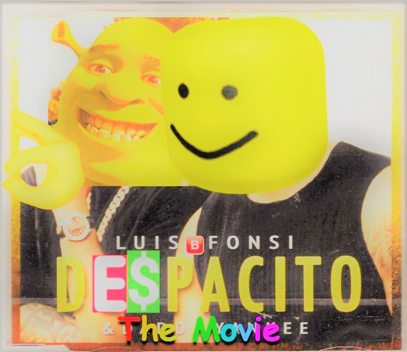 Despacito The Movie Lmmcu Wiki Fandom - roblox despacito script