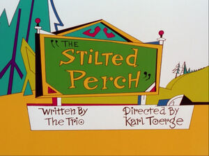 Lt the stilted perch