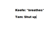 Keefe - breathes tam - keefe shut up 