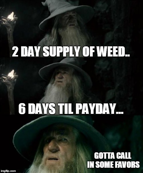Image - Gandolf-weed-memes-payday.jpg  The Lord of the 