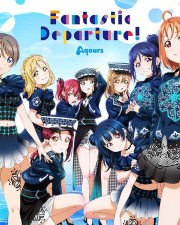 Fantastic Departure Love Live Wiki Fandom