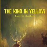 The King In Yellow The H P Lovecraft Wiki Fandom