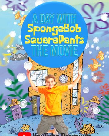 A Day With Spongebob Squarepants The Movie Version Animation