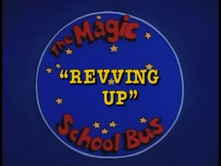 Revving Up | The Magic School Bus Wiki | Fandom