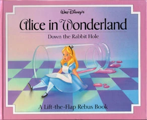 Walt Disney S Alice In Wonderland Down The Rabbit Hole A Lift The Flap Rebus Book Malice In Wonderland And All Things Alice Wiki Fandom