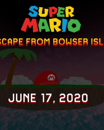 Super Mario Escape From Bowser Island Super Mario Fanon Fandom