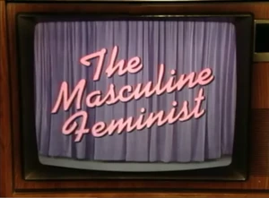 The Masculine Feminist