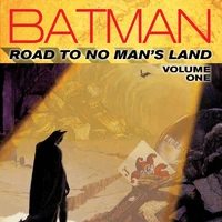Batman Road To No Man S Land Vol 1 Collected Dc Database