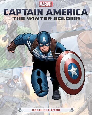 Captain America The Winter Soldier The S H I E L D Report