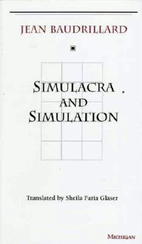 Simulacra and Simulation