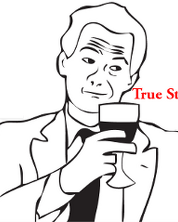 True Story Teh Meme Wiki Fandom
