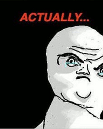 Actually Guy Teh Meme Wiki Fandom