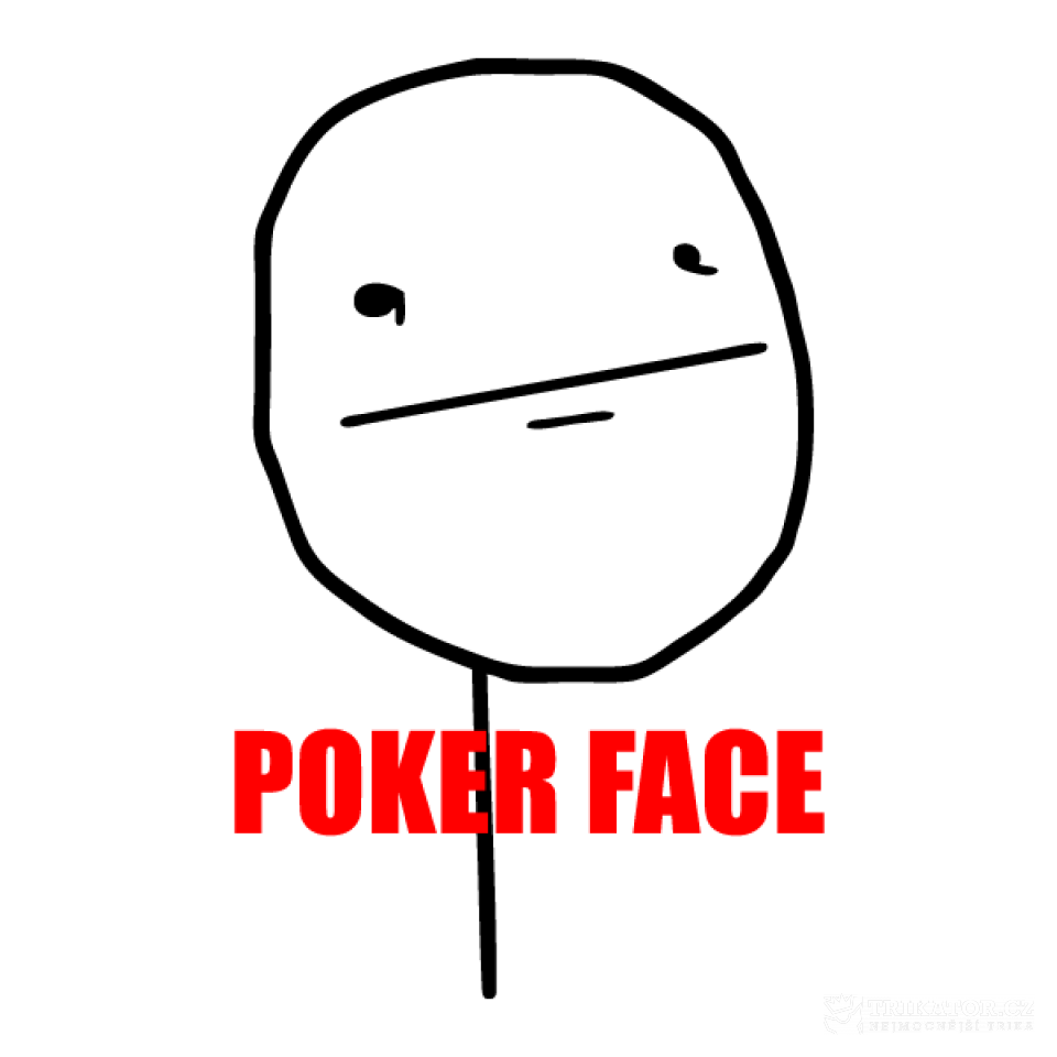 Bad Poker Face Teh Meme Wiki FANDOM Powered By Wikia