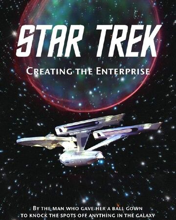 Star Trek Creating The Enterprise Memory Alpha Fandom