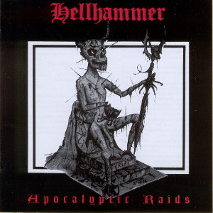 Hellhammer – Apocalyptic Raids