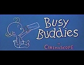 Busy buddies