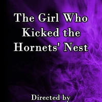 The Girl Who Kicked The Hornets Nest Film Millenium Trilogy Wiki Fandom
