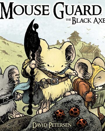 Mouse Guard The Black Axe Mouse Guard Wiki Fandom